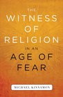 The Witness of Religion in an Age of Fear 0