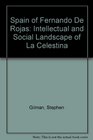 The Spain of Fernando de Rojas the intellectual and social landscape of La Celestina