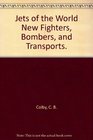 Jets of the World New Fighters Bombers and Transports