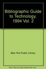 Bibliographic Guide to Technology 1994 Vol 2