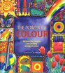 The Power of Colour Harness the Creative and Healing Energy of Colour