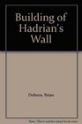 Building of Hadrian's Wall