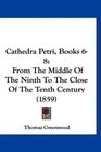 Cathedra Petri Books 68 From The Middle Of The Ninth To The Close Of The Tenth Century