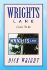 WRIGHTS LANE COME ON IN