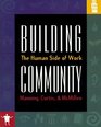 Building Community The Human Side of Work