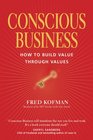 Conscious Business How to Build Value through Values