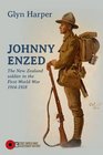 Johnny Enzed The New Zealand Soldier in the First World War 19141918