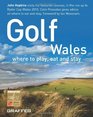 Golf Wales where to play eat and stay