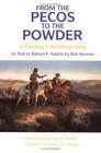 From the Pecos to the Powder A Cowboy's Autobiography