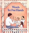 Words in Our Hands