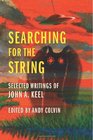 Searching For the String Selected Writings of John A Keel