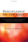 Discipleship On The Edge An Expository Journey Through The Book Of Revelation