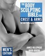 The Body Sculpting Bible for Chest and Arms Men's Edition