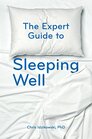 The Expert Guide to Sleeping Well Everything you Need to Know to get a Good Night's Sleep