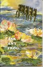 Ask Any Frog