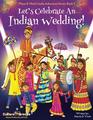 Let's Celebrate An Indian Wedding