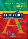 Okidoki Deutsch Aufstze schreiben Klasse 6