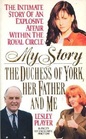 My Story The Duchess of York Her Father and Me