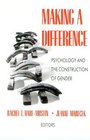 Making a Difference  Psychology and the Construction of Gender
