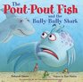 The PoutPout Fish and the BullyBully Shark