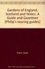 Gardens of England Scotland and Wales A Guide and Gazetteer