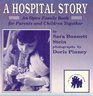 A Hospital Story An Open Family Book for Parents and Children Together