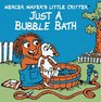 Just a Bubble Bath (Little Critter)