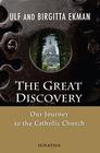 The Great Discovery Our Journey to the Catholic Church