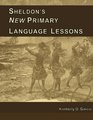 Sheldon's New Primary Language Lessons: A Gentle Introduction to Grammar and Composition via Copywork, Narration, Dictation, Picture Study, and Poetry Memorization