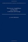 Pleistocene Amphibians and Reptiles in Britain and Europe