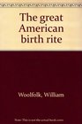 The great American birth rite