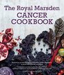 The Royal Marsden Cancer Cookbook Nutritious Recipes for During and After Cancer Treatment to Share with Friends and Family