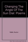 Changing The Angle Of The Sun Dial Poems