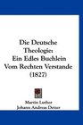 Die Deutsche Theologie Ein Edles Buchlein Vom Rechten Verstande