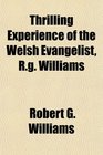 Thrilling Experience of the Welsh Evangelist Rg Williams