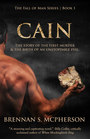Cain The Story of the First Murder and the Birth of an Unstoppable Evil