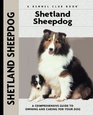 Shetland Sheepdog A Comprehensive Guide to Owning and Caring for Your Dog