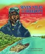 Seven Miles to Freedom The Robert Smalls Story