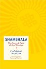 Shambhala The Sacred Path of the Warrior