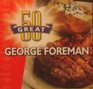 50 Great George Foreman Grilling Machine Recipes
