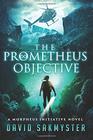 The Prometheus Objective The Morpheus Initiative Book 5