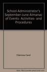 School administrator's SeptemberJune almanac of events activities and procedures