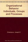 Organizational Behavior Integrating Individuals Groups and Processes