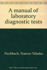 A manual of laboratory diagnostic tests
