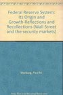 Federal Reserve System Its Origin and GrowthReflections and Recollections