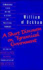 William of Ockham A Short Discourse on Tyrannical Government
