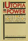 Utopia in Power The History of the Soviet Union from 1917 to the Present