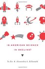 Is American Science in Decline