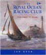 The Royal Ocean Racing Club the First 75 Years