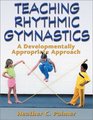 Teaching Rhythmic Gymnastics A Developmentally Appropriate Approach